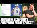 Pat McAfee Reacts To Matthew Stafford's Preferred Trade Locations