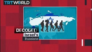 Decoded: Israel's Russians
