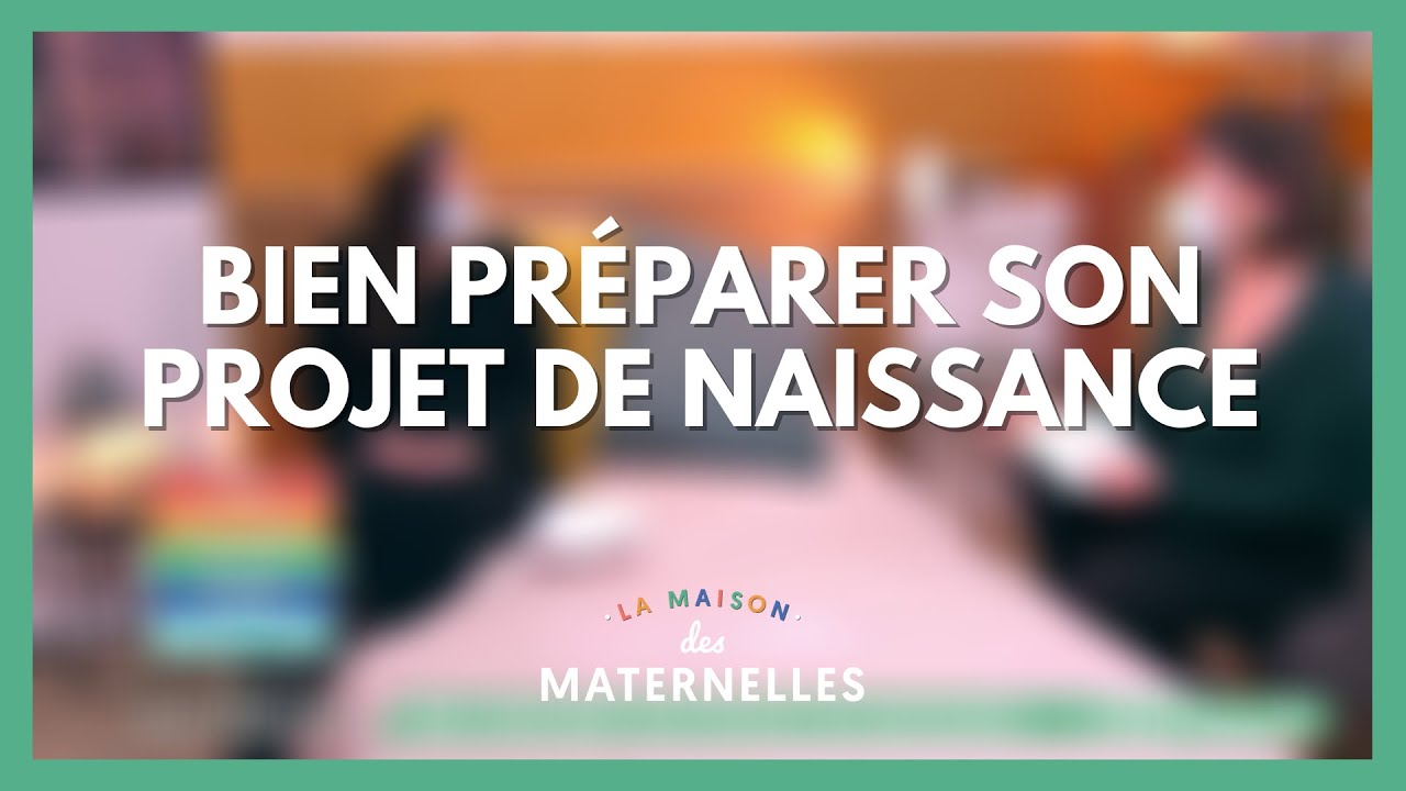 Bien Preparer Son Projet De Naissance La Maison Des Maternelles Lmdm Youtube