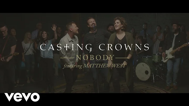 Casting Crowns - Nobody (Official Music Video) ft....