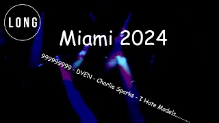 Miami 2024 - 999999999 - DYEN - Charlie Sparks - I Hate Models (Long)