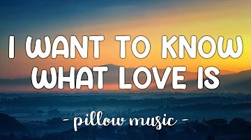 I Want To Know What Love Is - Mariah Carey (Lyrics) 🎵