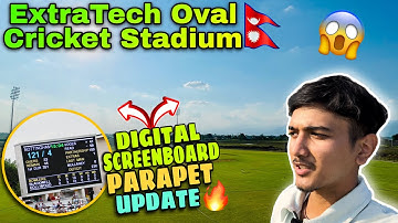 ExtraTech Oval Cricket Stadium Digital ScoreBoard Work in Progress😱| Bibek Ðhungana