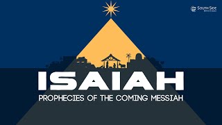 Isaiah, Week 3: As A Servant He Must Suffer