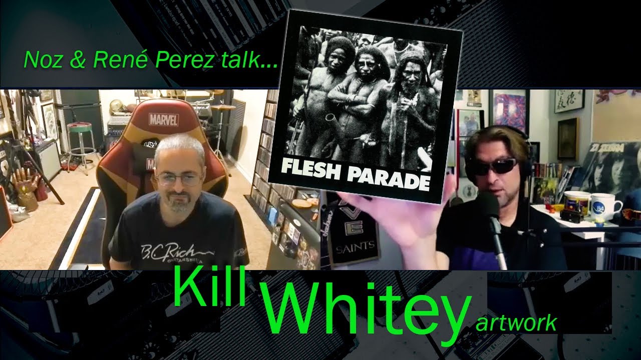 René Perez (Flesh Parade) talks the origin of the infamous Kill Whitey artwork