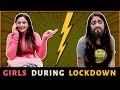 GIRLS DURING LOCKDOWN || Sibbu Giri