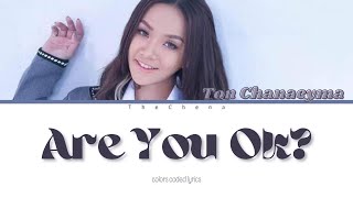 @TonChanseyma  - Are you ok?| Colors Coded Lyric