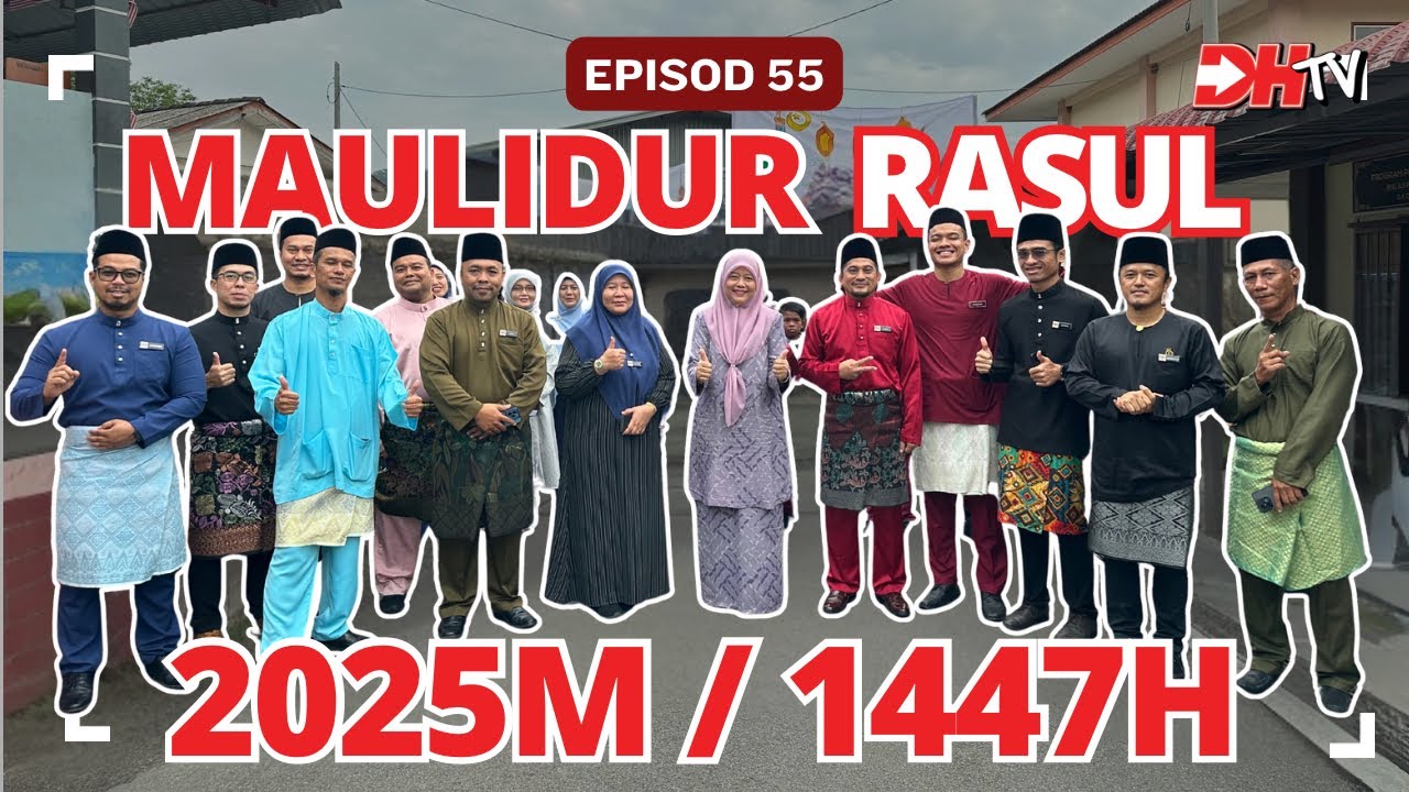 EP 55 : MAJLIS SAMBUTAN MAULIDUR RASUL PERINGKAT SEKOLAH KEBANGSAAN DATO’ DEMANG HUSSIN TAHUN 2025