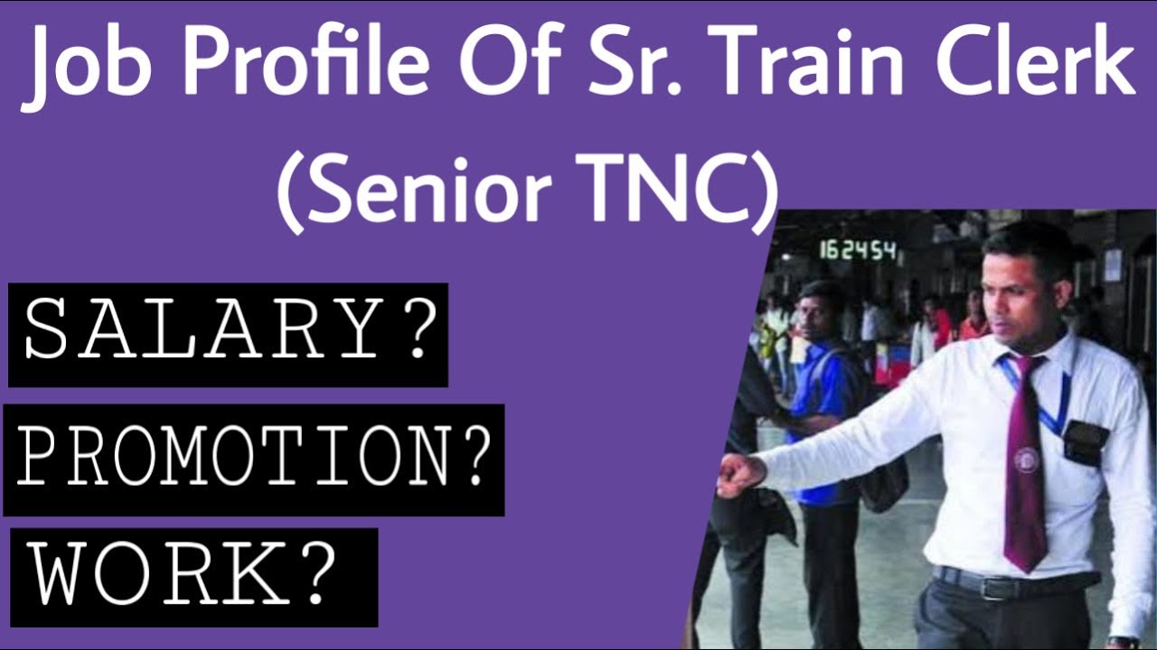 Senior TNC Senior Train Clerk Job Profile NTPC Railway Salary senior-tnc-senior-train-clerk-job-profile-ntpc-railway-salary