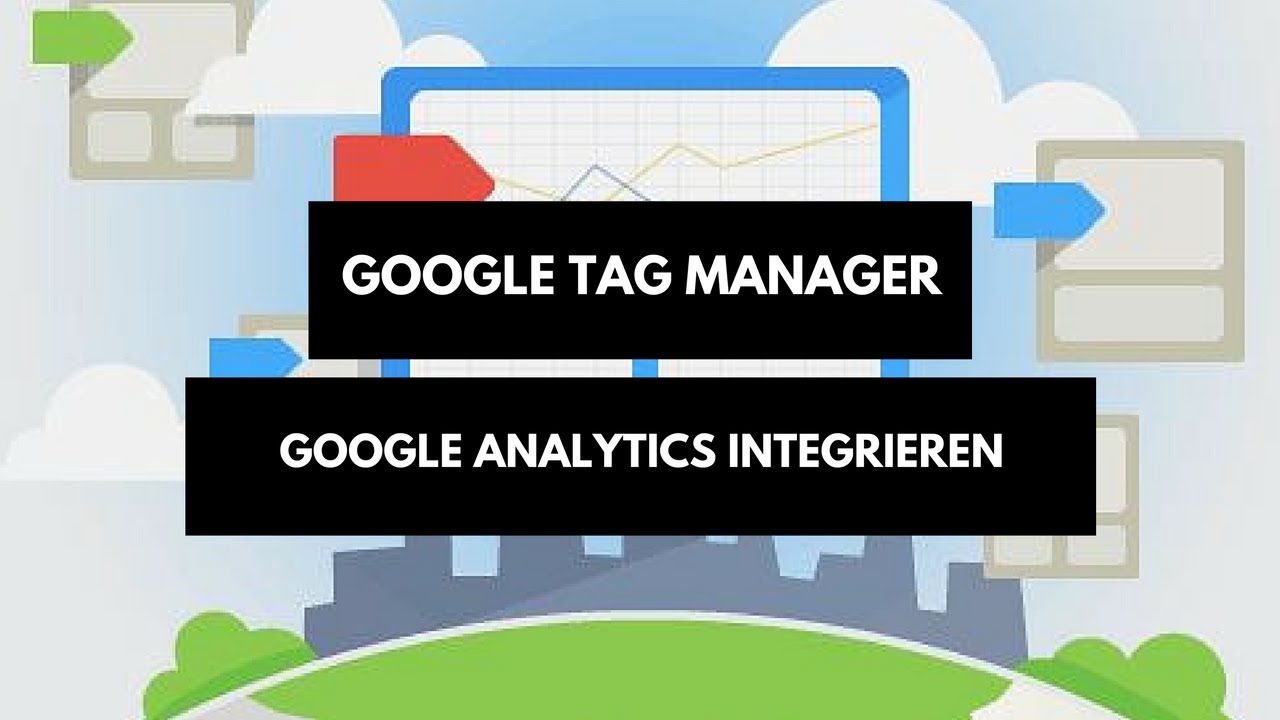 Google Analytics mit Google Tag Manager einbinden - YouTube