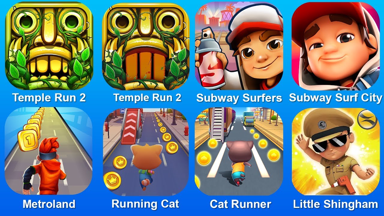 Temple Run 2,Temple Run 3,Subway Surf,Subway Surf City,Metroland,Running Cat,Cat Run,Little Shingham