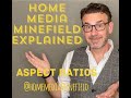 Home media minefield explained  aspect ratios