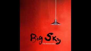 Video thumbnail of "Big Sky - Cellophane"