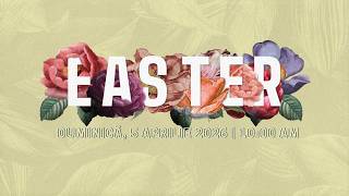 Easter | Aprilie 05, 2026 - 10:00 AM | Bethany LA |