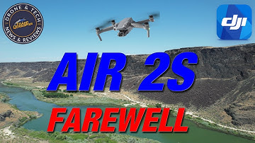 DJI Air 2S - Goodbye Old Friend! - Farewell Flight - One More Look at a Great Drone!