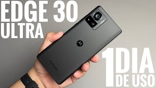 Motorola Edge 30 ULTRA: 1 Día de Uso