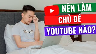 10+ Ý Tưởng Hay Để Làm Kênh YouTube Kiếm Tiền