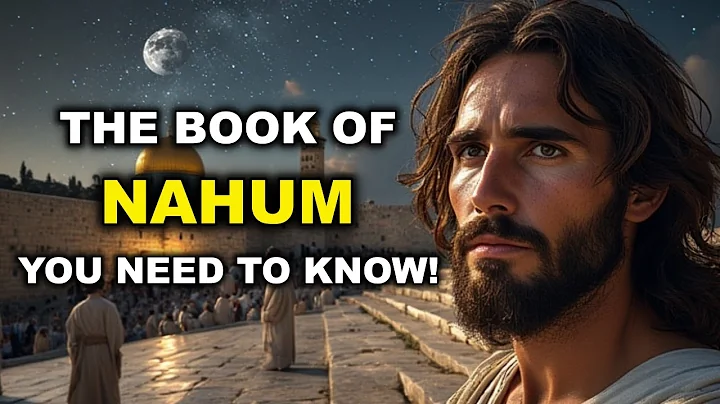 THE BOOK OF NAHUM — HIDDEN SECRETS YOU’VE NEVER HEARD BEFORE