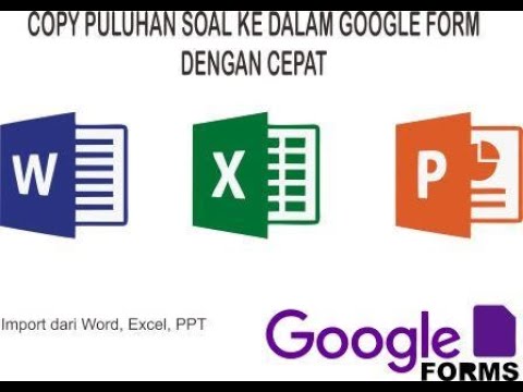 Copy Puluhan Soal Ke Dalam Google Form Dengan Cepat