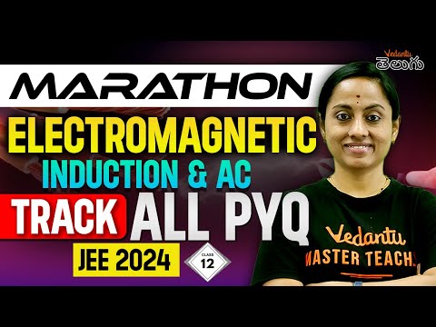 Electromagnetic Induction & AC Class 11 | JEE Marathon | JEE 2024 Jan Attempt  KRD Madam