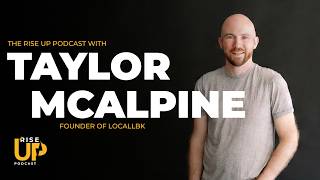 The Power of Local: Building Businesses Through Relationships with Taylor McAlpine