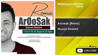 Meysam Ebrahimi - Aroosak - Dj Ali Sayeh & Dj Nato Remix ( میثم ابراهیمی - عروسک - ریمیکس )