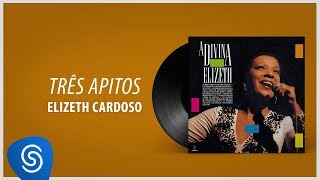 Video thumbnail of "Elizeth Cardoso - Três Apitos Ao Vivo ("A Divina Elizeth") [Áudio Oficial]"