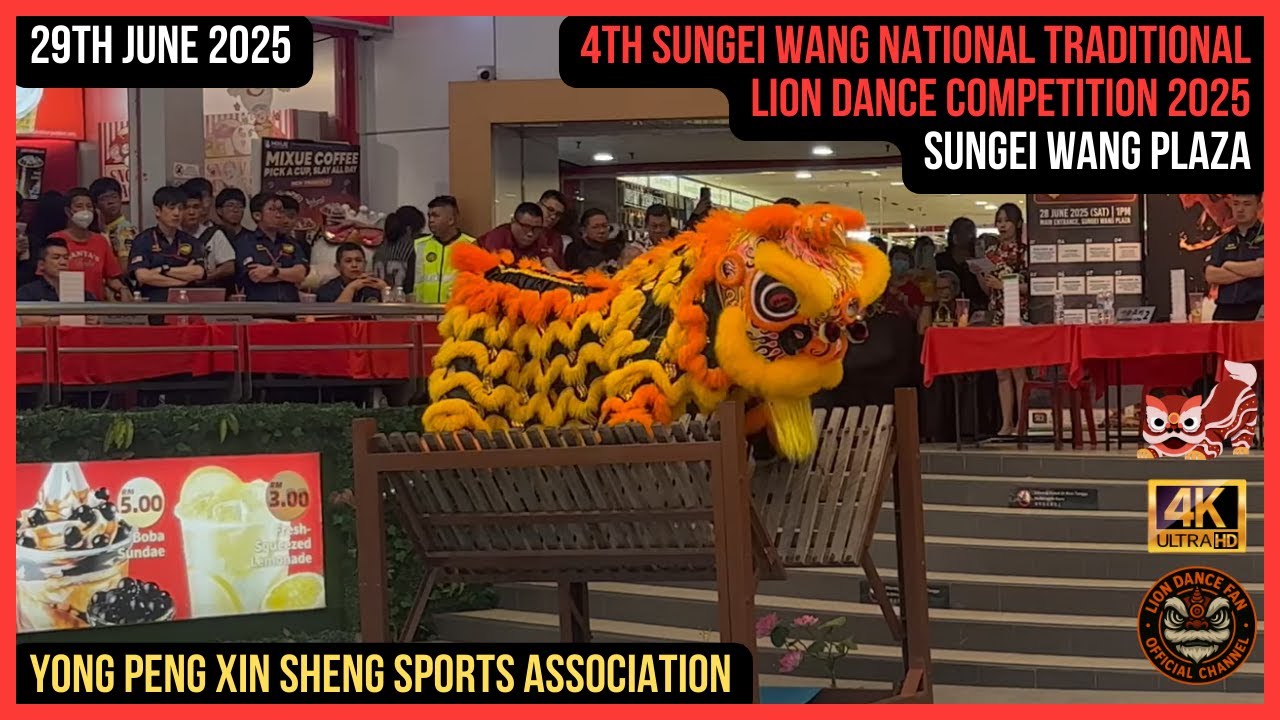 4th Sungei Wang National Traditional Lion Dance Competition 2025 - Yong Peng Xin Sheng Sports