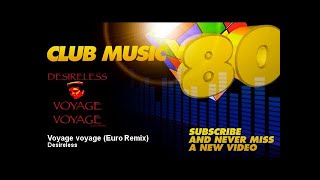 Desireless - Voyage Voyage - Euro Remix