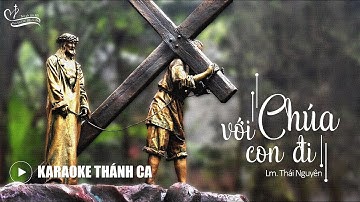 KARAOKE: VỚI CHÚA CON ĐI - VOL 4 - GIÊSU TÌNH YÊU CỦA TÔI - Lm Thái Nguyên