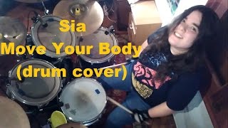 Sia - Move Your Body (drum cover)