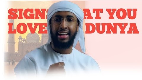 Signs that show that you love the Dunya. || Ustadhs Abdul Rahman Hassan.
