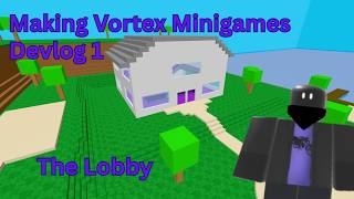Making Vortex Minigames | Devlog 1