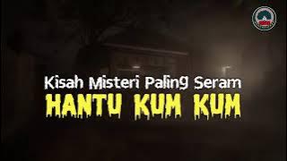 Misteri jam 12 malam Hantu Kum-Kum