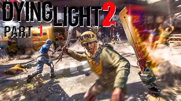 DYING LIGHT 2 Walkthrough Gameplay Part 1 - INTRO (FULL GAME) FULL QUEST, ZOMBIES & PARKOUR