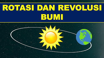 ROTASI DAN REVOLUSI BUMI
