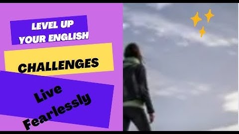 How to Live Fearlessly:  Embracing Challenges and Change"