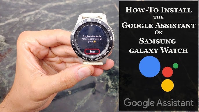 How To Install The Google Assistant On Samsung Galaxy Watch Youtube