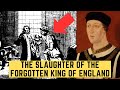 The Slaughter Of The Forgotten King Of England