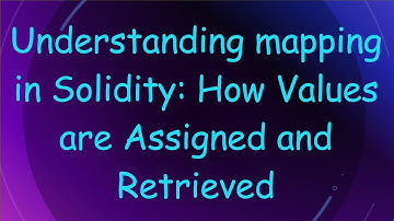 Understanding mapping in Solidity: How Values are Assigned and Retrieved