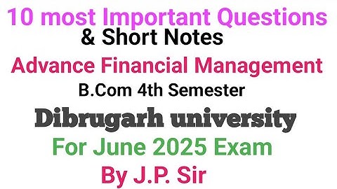 Advanced financial Management ll  Dibrugarh university Exam ll  B.Com and Other Exam