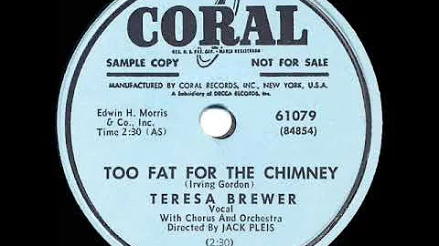 1953 Teresa Brewer - Too Fat For The Chimney