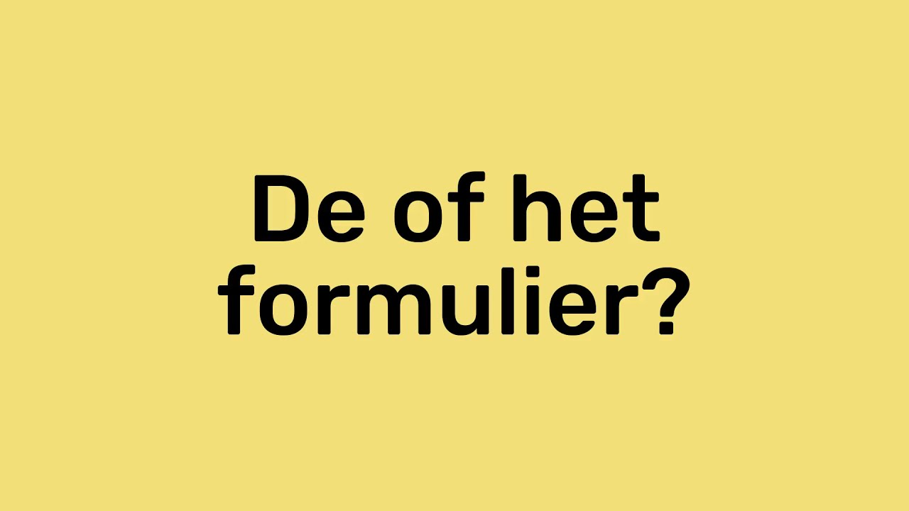 De of het formulier? Welk lidwoord is juist? YouTube