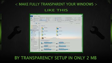 Make Your Window Fully Transparent  In Only 2 MB In Windows 7,8,10 By Pra-Jya Tech.