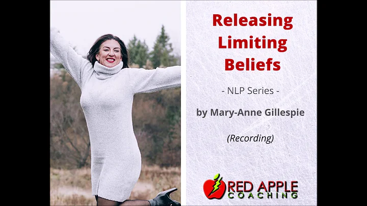 Releasing Limiting Beliefs by Mary-Anne Gillespie