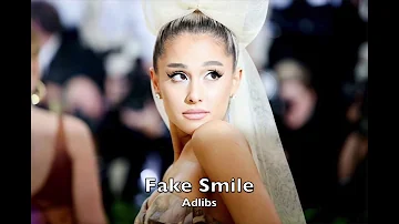Ariana Grande - fake smile (adlibs)