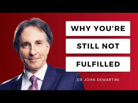 Why Achievers Still Feel Unfulfilled (and How to Break Through) | Dr John Demartini