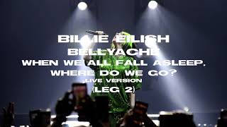 Billie Eilish - Bellyache (Where Do We Go? Tour Version) [Leg 2]