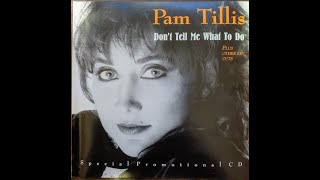 Don't Tell Me What to Do by Pam Tillis
