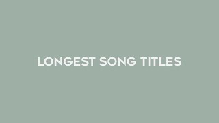 top 10 longest song titles of all time
